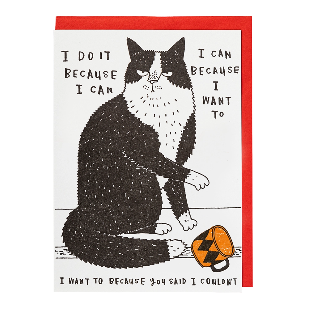 I Do It Because I Can - Cat Card | Blank | by Archivist