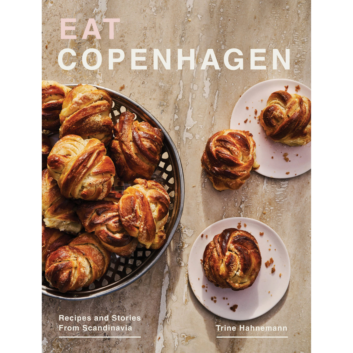Eat Copenhagen: Recipes and Stories from Scandinavia | Recipe Book