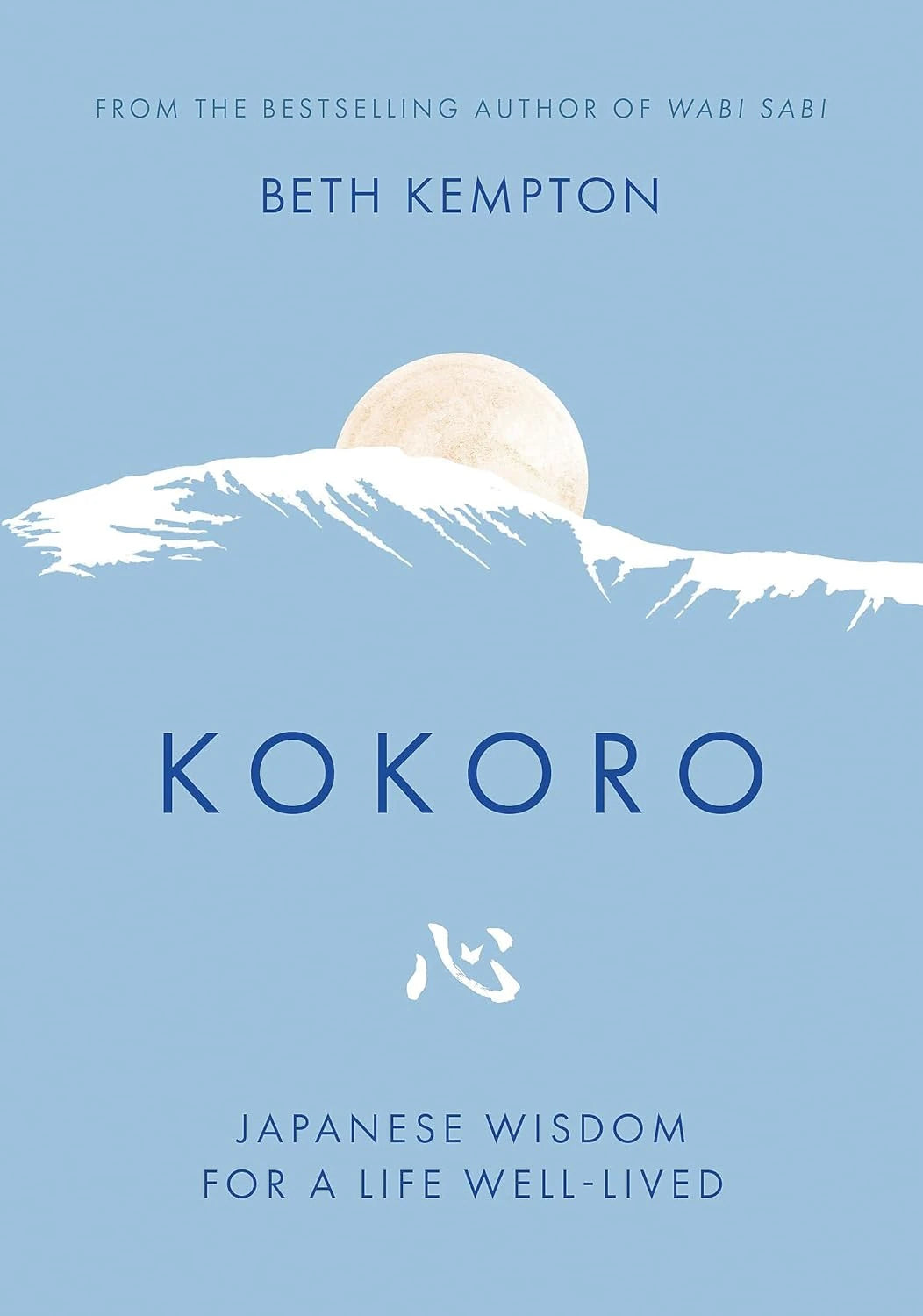 Kokoro: Japanese Wisdom For A Life Well Lived | Book - Lifestory