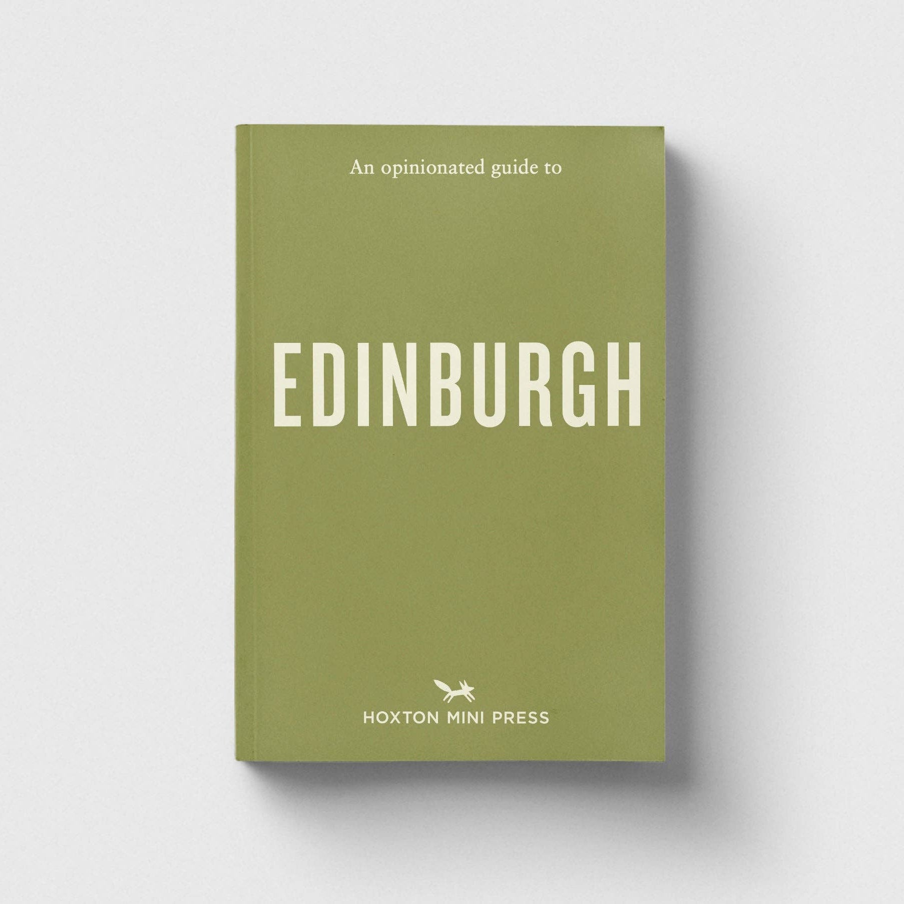 An Opinionated Guide to Edinburgh | Guide Book