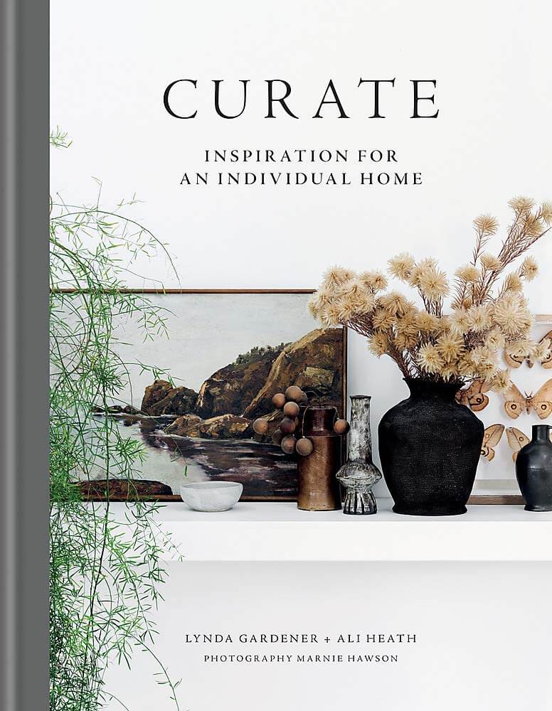 Curate: Inspiration For An Individual Home | Book | by Lynda Gardener & Ali Heath - Lifestory - Bookspeed