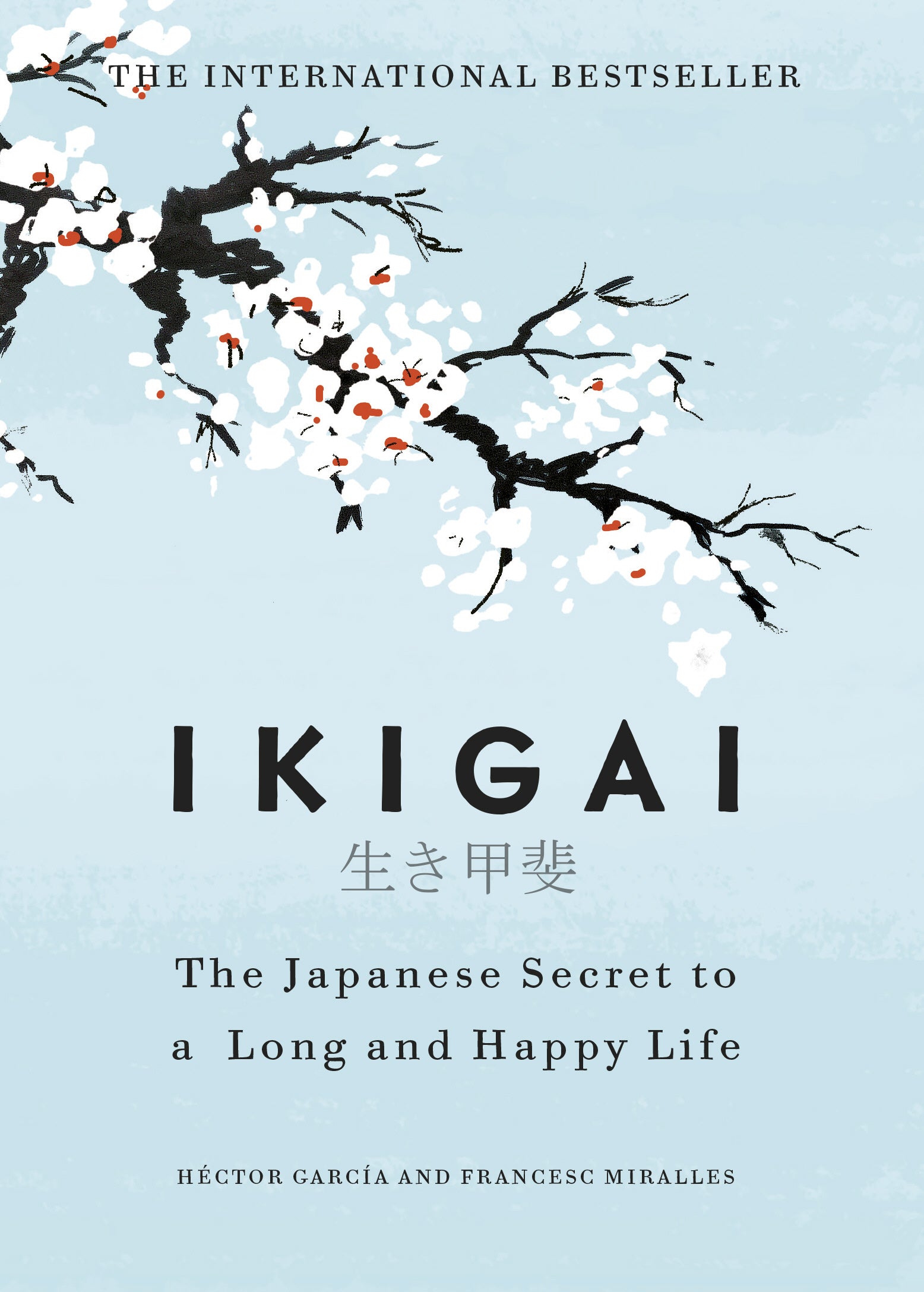 Ikigai: The Japanese Secret to a Long and Happy Life | Book | Hector Garcia & Francesc Miralles - Lifestory - Bookspeed