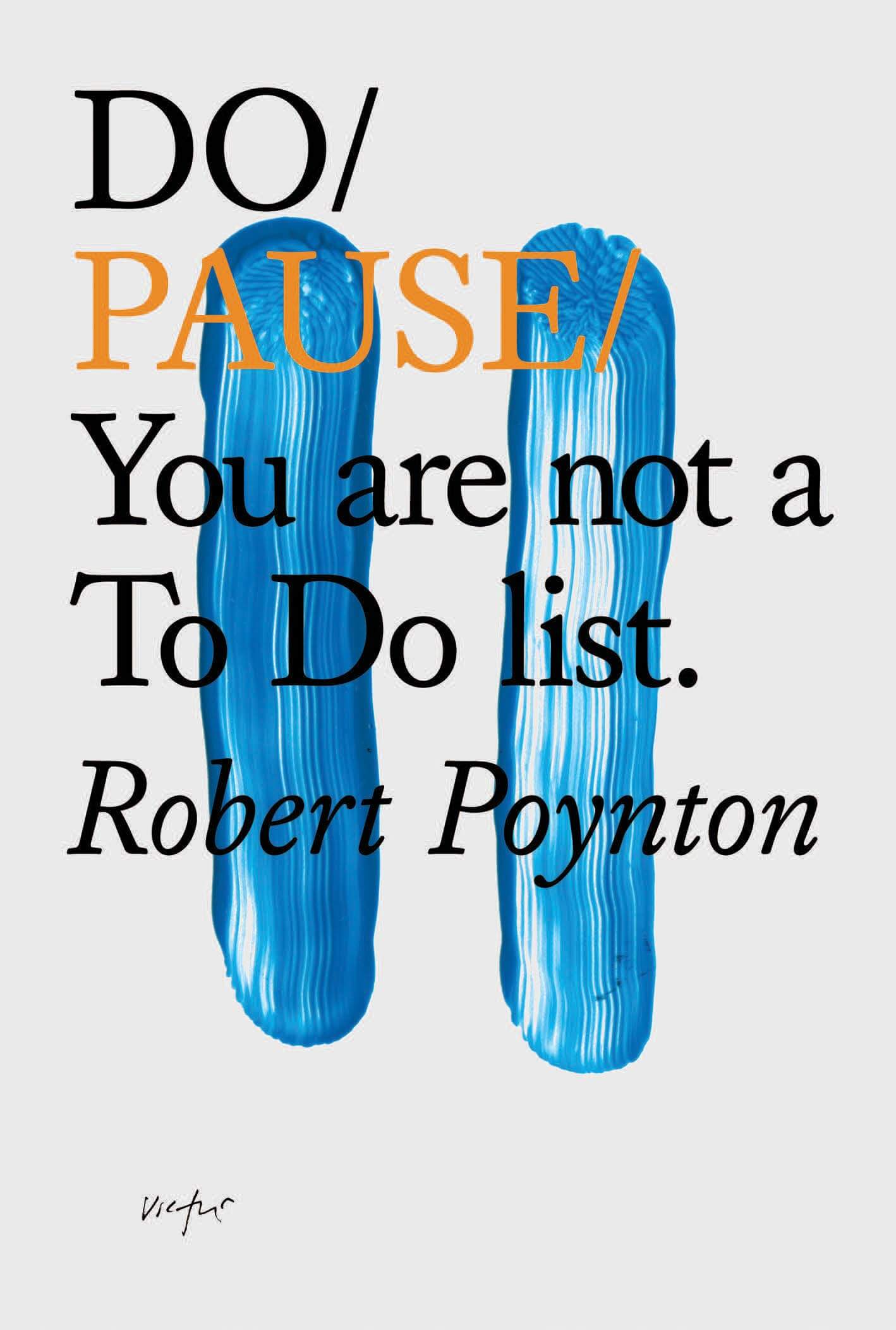 Do Pause: You Are Not a To-Do List | Book | by Robert Poynton - Lifestory - Bookspeed