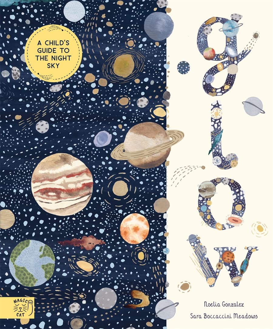 Glow: A Child's Guide To The Night Sky | Children's Book - Lifestory