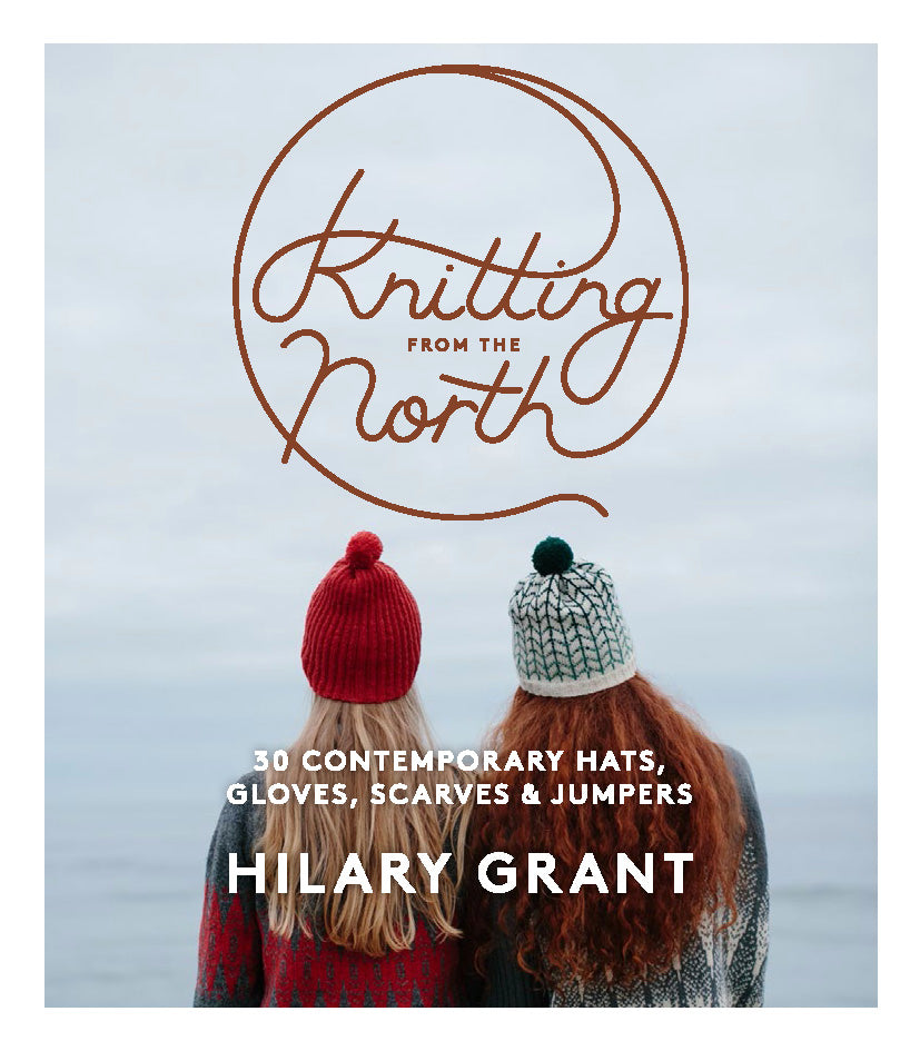 Knitting from the North | Craft Book | by Hilary Grant