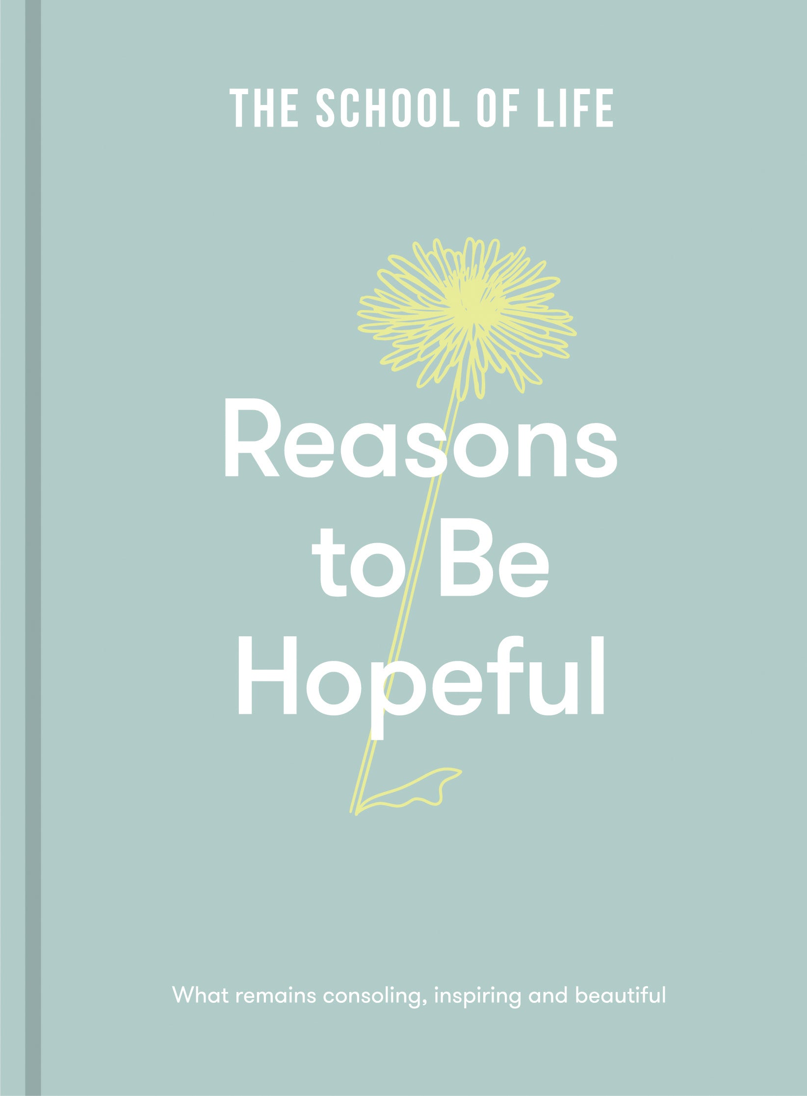 Reasons To Be Hopeful | Book | by The School of Life - Lifestory - Bookspeed