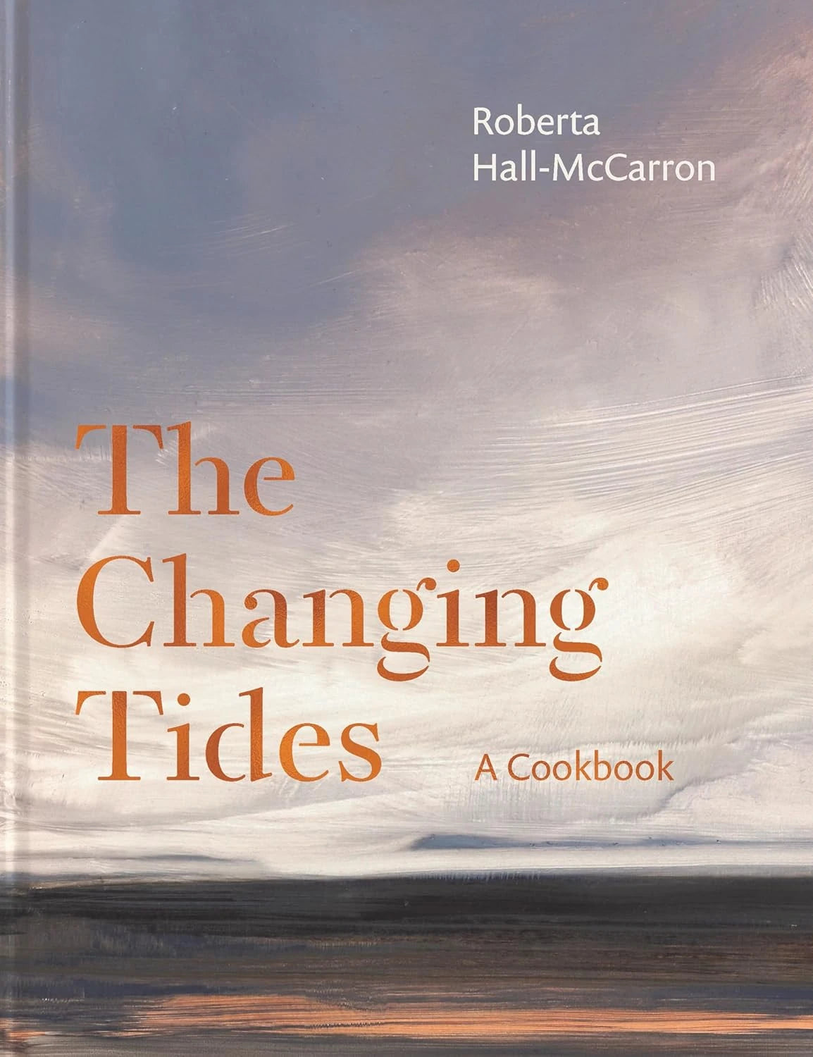 The Changing Tides - A Cookbook by Robert Hall-McCarron - Lifestory