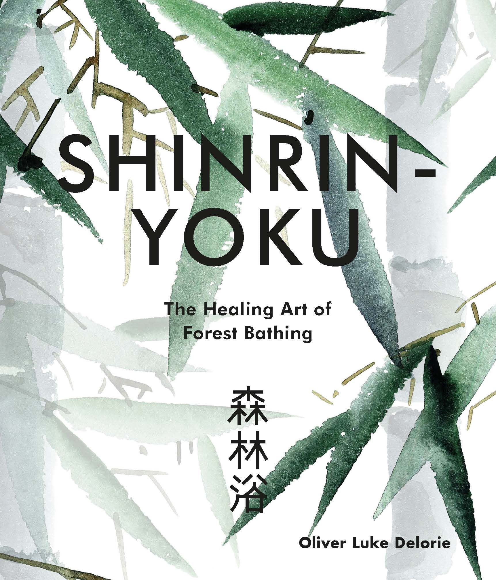 Shinrin-Yoku, The Healing Art of  Forest Bathing | Book - Lifestory - Bookspeed