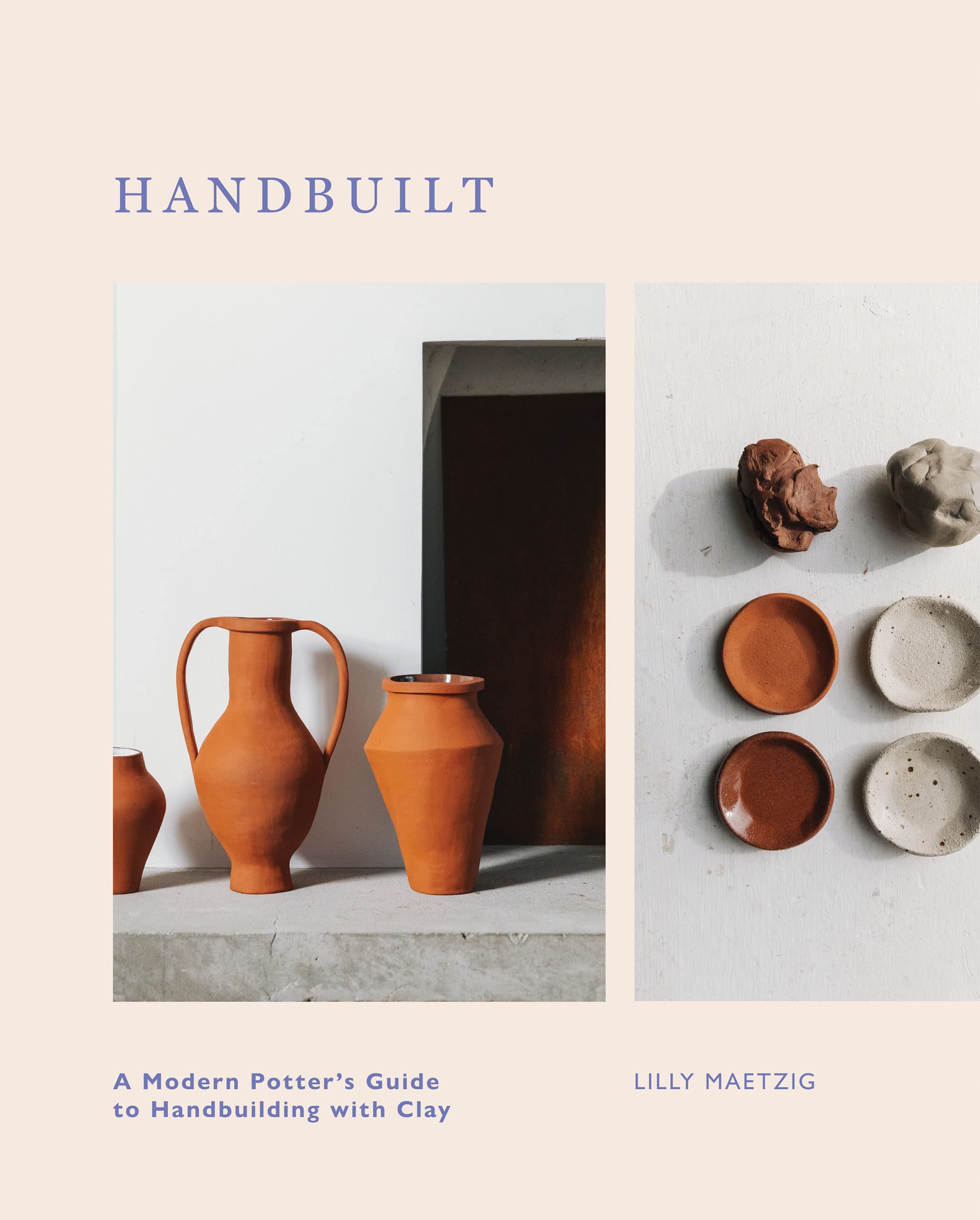 Handbuilt: A Modern Potter's Guide | Book - Lifestory - Bookspeed