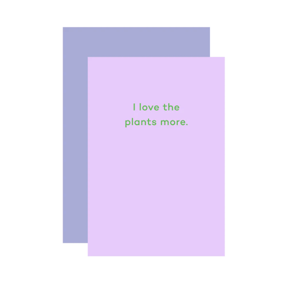 I love the plants more. | Card | by Mean Mail - Lifestory - Mean Mail