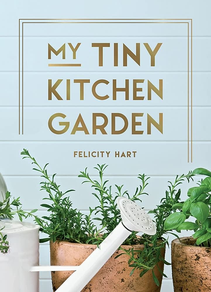 My Tiny Kitchen Garden | by Felicity Hart - Lifestory - Bookspeed
