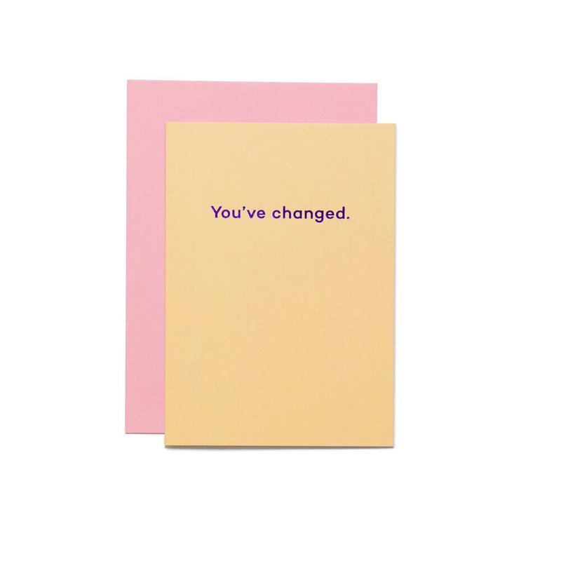 You've Changed | Card | by Mean Mail - Lifestory - Mean Mail